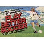 BROOKE BOND PICTURE CARDS - 40 WAYS TO PLAY BETTER SOCCER