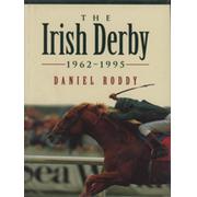 THE IRISH DERBY 1962-1995 - AN ILLUSTRATED HISTORY