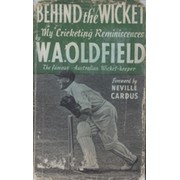 BEHIND THE WICKET: MY CRICKETING REMINISCENCES