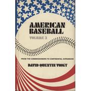 AMERICAN BASEBALL VOLUME 2 - FROM THE COMMISSIONERS TO CONTINENTAL EXPANSION