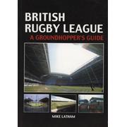 BRITISH RUGBY LEAGUE - A GROUNDHOPPER