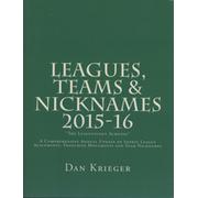 LEAGUES, TEAMS & NICKNAMES 2015-16 - "THE LEAGUEOLOGY ALMANAC"
