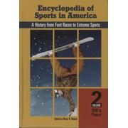 ENCYCLOPEDIA OF SPORTS IN AMERICA - A HISTORY FROM FOOT RACES TO EXTREME SPORTS, VOLUME TWO, 1940 TO PRESENT