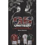 GB UNITED? - BRITISH OLYMPIC FOOTBALL AND THE END OF THE AMATEUR DREAM