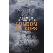 A COMPLETE RECORD OF THE LONDON F.A. CUPS 1882-1930 - PART ONE