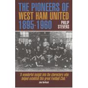 THE PIONEERS OF WEST HAM UNITED 1895-1960