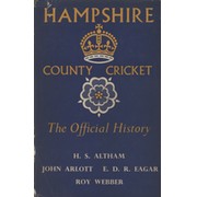 HAMPSHIRE COUNTY CRICKET: THE OFFICIAL HISTORY OF THE HAMPSHIRE COUNTY CRICKET CLUB