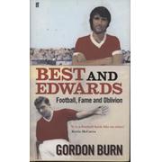 BEST AND EDWARDS - FOOTBALL, FAME AND OBLIVION