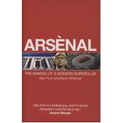 ARSĒNAL - THE MAKING OF A MODERN SUPERCLUB