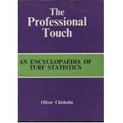 THE PROFESSIONAL TOUCH - AN ENCYCLOPAEDIA OF TURF STATISTICS