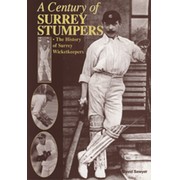 A CENTURY OF SURREY STUMPERS: THE HISTORY OF SURREY WICKETKEEPERS