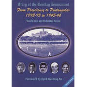 STORY OF THE BOMBAY TOURNAMENT: FROM PRESIDENCY TO PENTANGULAR 1892-93 TO 1945-46 (SIGNED BY TENDULKAR)