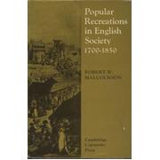 POPULAR RECREATIONS IN ENGLISH SOCIETY 1700-1850