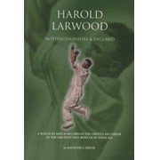 HAROLD LARWOOD - NOTTINGHAMSHIRE & ENGLAND