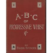 THE A.B.C. OF PROGRESSIVE WHIST