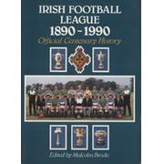 IRISH FOOTBALL LEAGUE 1890-1990 - OFFICIAL CENTENARY HISTORY