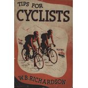 TIPS FOR CYCLISTS - A BOOK FOR BEGINNERS AND ENTHUSIASTS