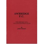 AWBRIDGE F.C. - THE HISTORY OF A VILLAGE FOOTBALL CLUB