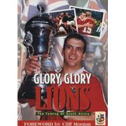 GLORY, GLORY LIONS - THE TAMING OF SOUTH AFRICA