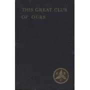 THIS GREAT CLUB OF OURS - THE STORY OF THE C.T.C.