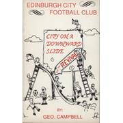 "CITY ON A DOWNWARD SLIDE" AND "THE REVIVAL" - A SHORT HISTORY OF EDINBURGH CITY F.C.