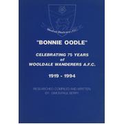 "BONNIE OODLE" - CELEBRATING 75 YEARS OF WOOLDALE WANDERERS A.F.C. 1919-1994