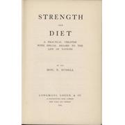 STRENGTH AND DIET - A PRACTICAL TREATISE WITH SPECIAL REGARD TO THE LIFE OF NATIONS
