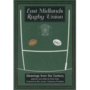 EAST MIDLANDS RUGBY UNION - GLEANINGS FROM THE CENTURY