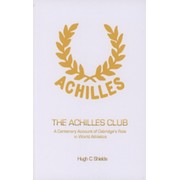 THE ACHILLES CLUB - A CENTENARY ACCOUNT OF OXBRIDGE