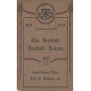 THE SCOTTISH FOOTBALL LEAGUE - CONSTITUTION, RULES, LIST OF FIXTURES ETC 1911/1912