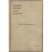 SELKIRK CRICKET CLUB - FIFTY YEARS PLAY AT PHILIPHAUGH: RECORDS AND AVERAGES