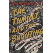 THE TUMULT AND THE SHOUTING - MY LIFE IN SPORT