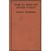 HOW TO KEEP FIT AFTER FORTY