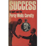 SUCCESS: IN SPORT AND LIFE BY PERCY WELLS CERUTTY