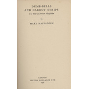 DUMB-BELLS AND CARROT STRIPS - THE STORY OF BERNARR MACFADDEN