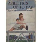 ATHLETICS OF TO-DAY: HISTORY, DEVELOPMENT AND TRAINING