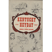 KENTUCKY HEYDAY 1787-1827 - THE LIFE AND TIMES OF KENTUCKY