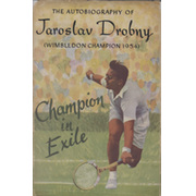 CHAMPION IN EXILE: THE AUTOBIOGRAPHY OF JAROSLAV DROBNY