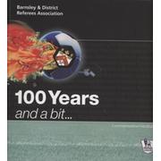 BARNSLEY & DISTRICT REFEREES ASSOCIATION - 100 YEARS AND A BIT...COMMEMORATIVE HANDBOOK