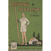 ROWING AND SCULLING - WITH CHAPTERS ON PUNTING & CANOEING