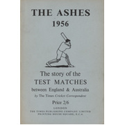 THE ASHES 1956: THE STORY OF THE TEST MATCHES BETWEEN ENGLAND AND AUSTRALIA