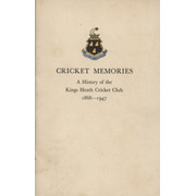 CRICKET MEMORIES - A HISTORY OF THE KINGS HEATH CRICKET CLUB 1868-1947