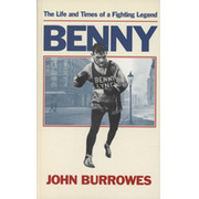 BENNY LYNCH. THE LIFE AND TIMES OF A FIGHTING LEGEND