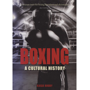 BOXING - A CULTURAL HISTORY