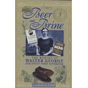 BEER AND BRINE - THE MAKING OF WALTER GEORGE: ATHLETICS