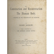 THE CONSTRUCTION AND RECONSTRUCTION OF THE HUMAN BODY - A MANUAL OF THE THERAPEUTICS OF EXERCISE