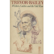 WICKETS, CATCHES AND THE ODD RUN (TED DEXTER