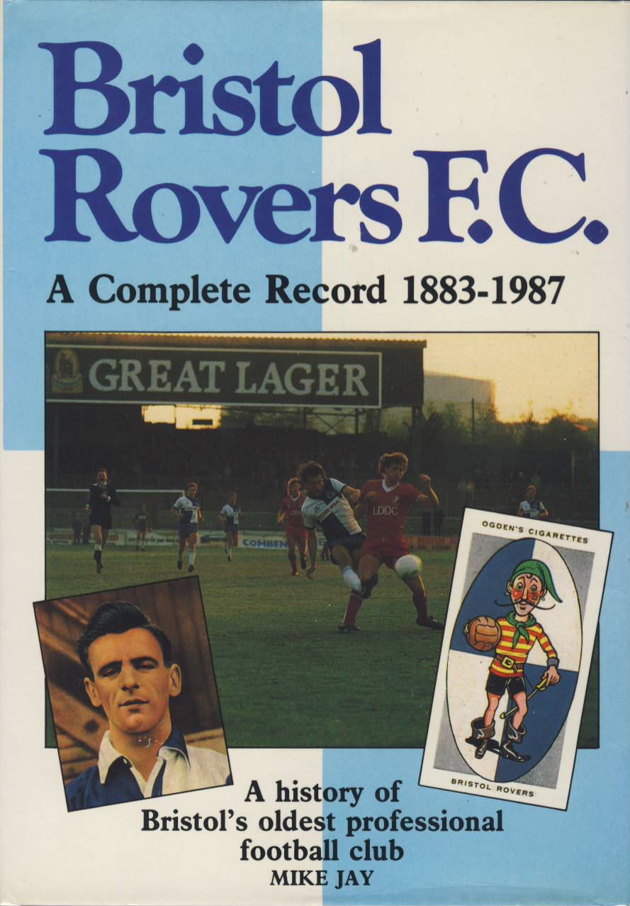 BRISTOL ROVERS: A COMPLETE RECORD 1883-1987 - Books on Football Clubs