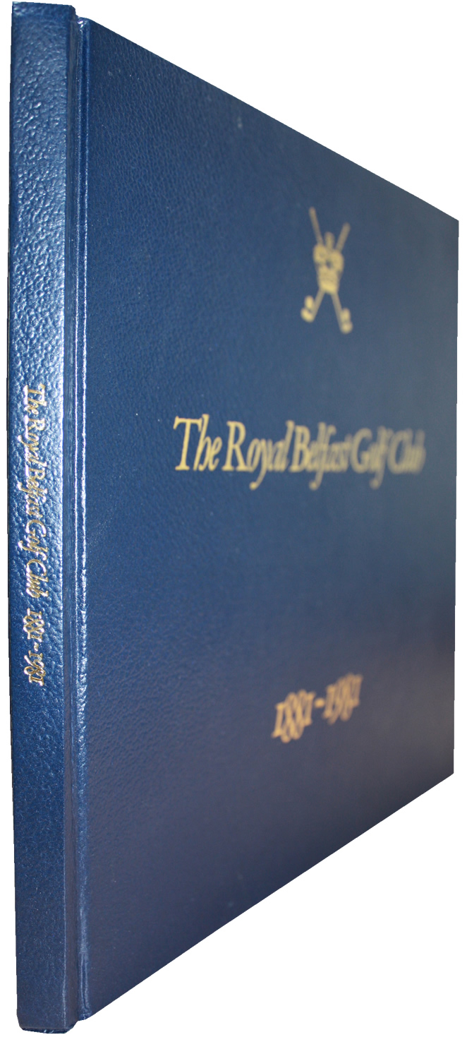 THE FIRST 100 YEARS: A HISTORY OF THE ROYAL BELFAST GOLF CLUB - Golf ...