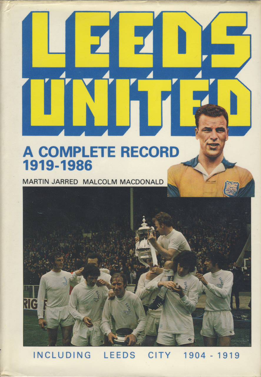 LEEDS UNITED A COMPLETE RECORD 19191986 Football Club History Books